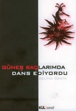 Güneş Saçlarımda Dans Ediyordu
