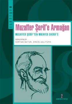 Muzaffer Şerif`e Armağan / Muzaffer Şerif`ten Muzafer Sherif`e