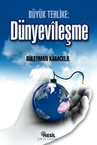 Büyük Tehlike: Dünyevileşme