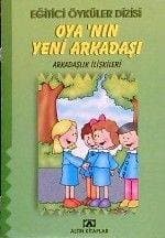 Eğitici Öyküler Dizisi / Oya`nın Yeni Arkadaşı