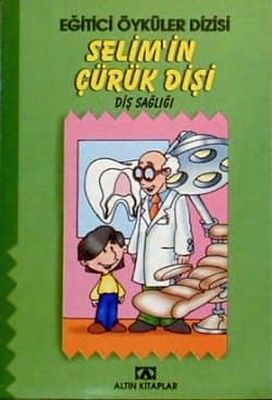 Eğitici Öyküler Dizisi / Selim`in Çürük Dişi