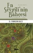 En Sevgili`nin Bahçesi / Hz. Muhammed`in (s.a.v.) Hayatı
