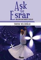 Aşk ve Esrar / Mevlana`dan Hikmetli Sözler