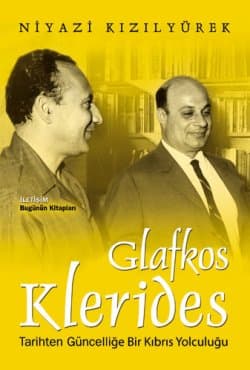 Glafkos Klerides / Tarihten Güncelliğe Bir Kıbrıs Yolculuğu