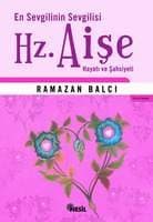 En Sevgilinin Sevgilisi / Hz. Aişe
