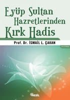 Eyüp Sultan Hazretleri`nden Kırk Hadis