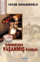 Tarihimizden Yaşanmış Öyküler