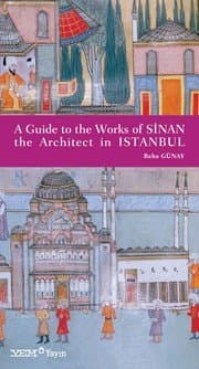 A Guide To The Works Of Sinan The Architect in Istanbul