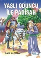 Yaşlı Oduncu İle Padişah