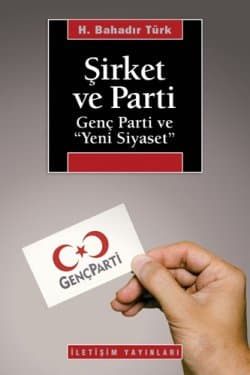 Şirket ve Parti / Genç Parti ve Yeni Siyaset
