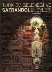 Türk Ev Geleneği ve Safranbolu Evleri