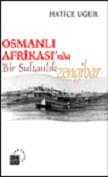 Osmanlı Afrikası`nda Bir Sultanlık Zengibar