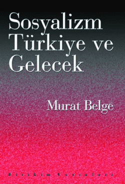 Sosyalizm, Türkiye ve Gelecek