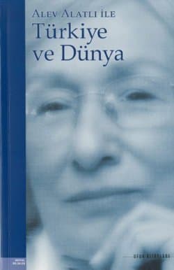 Alev Alatlı İle Türkiye ve Dünya