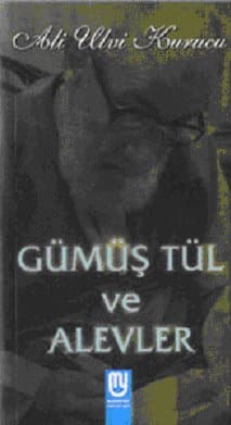 Gümüş Tül ve Alevler