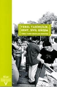 Yerel Tarihçilik, Kent, Sivil Girişim Yerel Tarih Grupları Deneyimi Yerel Tarih Konferansı