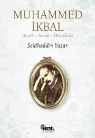 Muhammed İkbal Hayatı - Sanatı - Mücadelesi