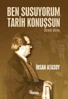 Ben Susuyorum Tarih Konuşsun - Bekir Berk
