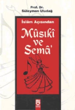 İslam Açısından Musiki ve Sema
