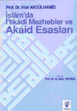 İslam`da İtikadi Mezhebler ve Akaid Esasları