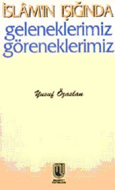 İslam`in Işığında Geleneklerimiz Göreneklerimiz