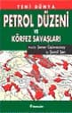 Yeni Dünya Petrol Düzeni ve Körfez Savaşları