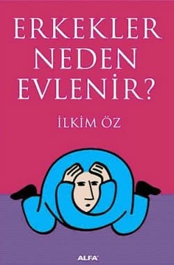Erkekler Neden Evlenir?