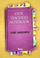 Our Teacher`s Notebook (Öğretmenin Not Defteri/1)