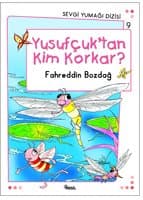 Yusufçuk"tan Kim Korkar?