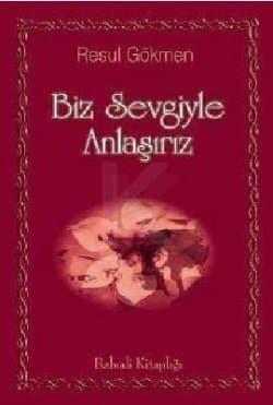 Biz Sevgiyle Anlaşırız