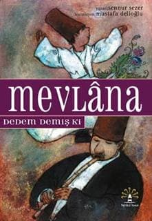 Mevlâna Dedem Demiş Ki