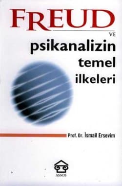 Freud ve Psikanalizin Temel İlkeleri
