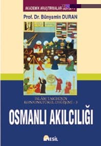 İslam Tarihinin Konjonktürel Değişimi - 3 (Osmanlı Akılcılığı)