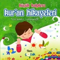 Küçük Kalplere Kur`an Hikayeleri