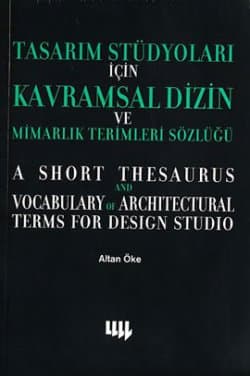 Tasarım Stüdyoları İçin Kavramsal Dizin ve Mimarlık Terimler Sözlüğü