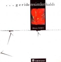 ... Geride Resimler Kaldı