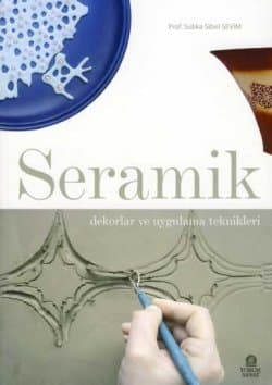 Seramik Dekorlar ve Uygulama Teknikleri