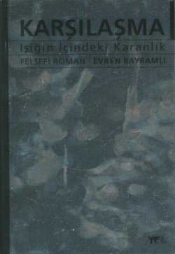 Karşılaşma -Işığın İçindeki Karanlık-