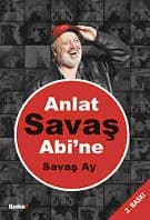 Anlat Savaş Abi`ne