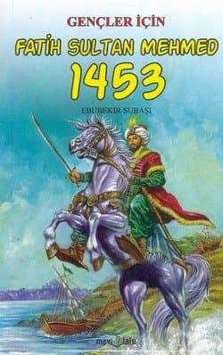 Gençler İçin Fatih Sultan Mehmed 1453
