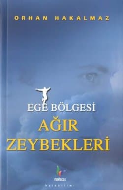 Ege Bölgesi Ağır Zeybekleri