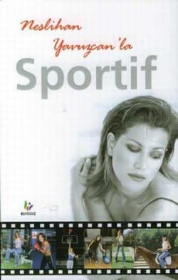 Neslihan Yavuzcan`la Sportif