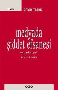 Medyada Şiddet Efsanesi / Eleştirel Bir Giriş