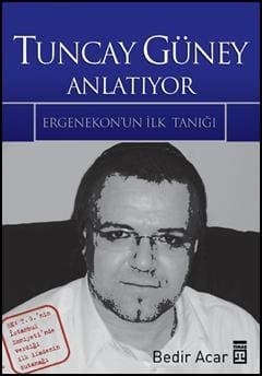 Tuncay Güney Anlatıyor /Ergenekonun Perde Arkası