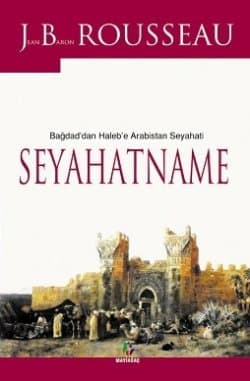 Seyahatname / Bağdad`dan Haleb`e Arabistan Seyahati