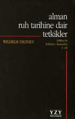 Alman Ruh Tarihine Dair Tetkikler-Dilthey`in Külliyat-ı Asarında