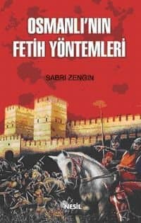 Osmanlı`nın Fetih Yöntemleri
