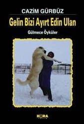 Gelin Bizi Ayırt Edin Ulan / Gülmece Öyküler