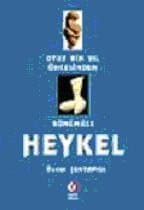 Otuz Bin Yıl Öncesinden Günümüze Heykel
