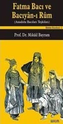 Fatma Bacı ve Bacıyan-ı Rum / Anadolu Bacıları Teşkilatı